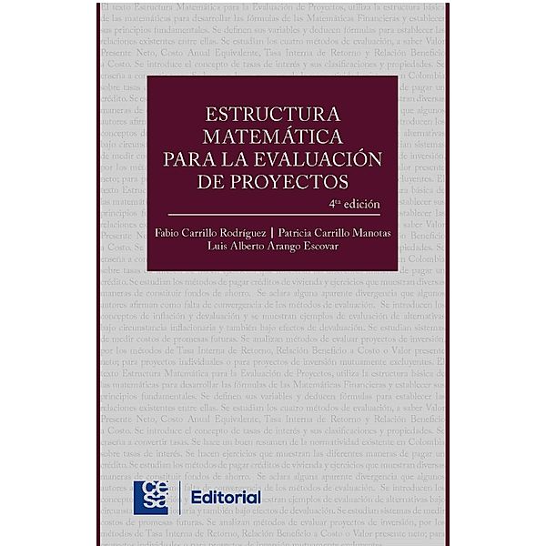 Estructura matemática para la evaluación de proyectos 4a edición, Fabio Carrillo Rodríguez, Patricia Carrillo Manotas, Luis Alberto Arango Escovar