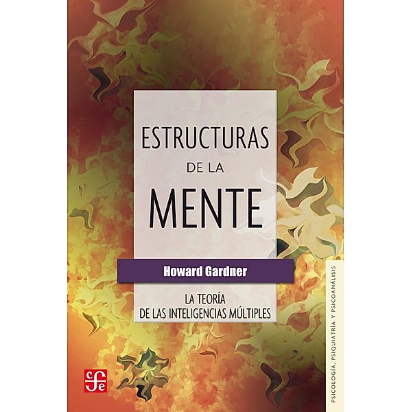 Estructuras de la mente / Psicología, Psiquiatría y Psicoanálisis, Howard Gardner, Sergio Fernández Everest