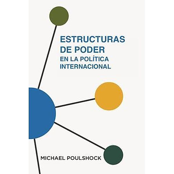 Estructuras de Poder en la Política Internacional, Michael Poulshock