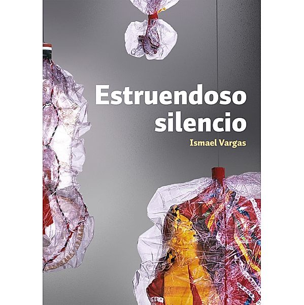 Estruendoso silencio / Páginas sueltas, Ismael Vargas Rivera