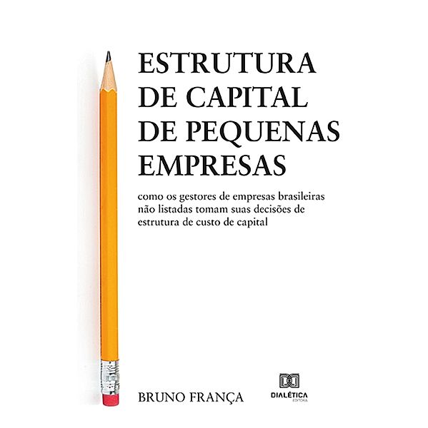 Estrutura de capital de pequenas empresas, Bruno França