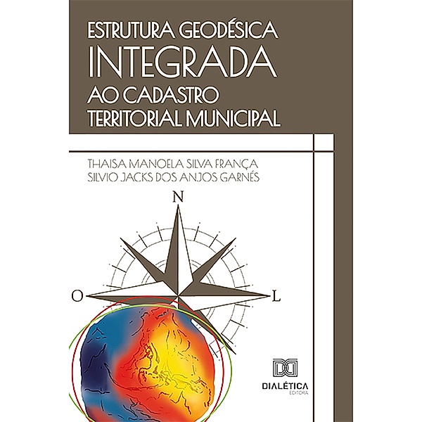 Estrutura geodésica integrada ao cadastro territorial municipal, Thaisa Manoela Silva França, Silvio Jacks dos Anjos Garnés