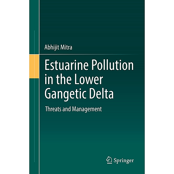 Estuarine Pollution in the Lower Gangetic Delta, Abhijit Mitra