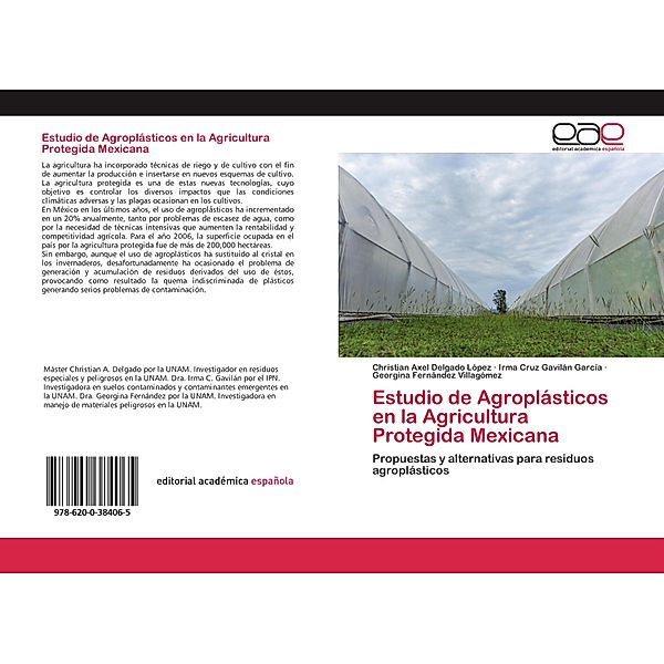 Estudio de Agroplásticos en la Agricultura Protegida Mexicana, Christian Axel Delgado López, Irma Cruz Gavilán García, Georgina Fernández Villagómez