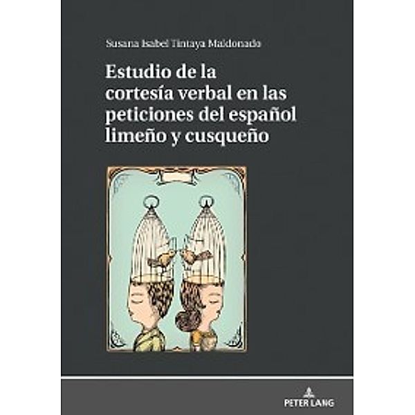 Estudio de la cortesia verbal en las peticiones del espanol limeno y cusqueno, Susana Tintaya Maldonado