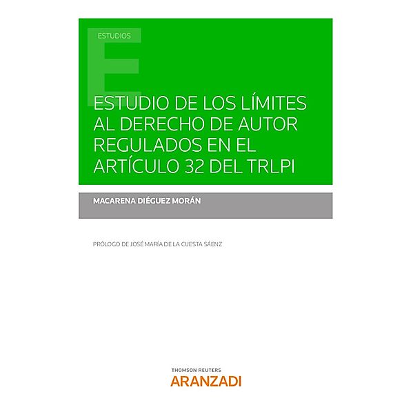 Estudio de los límites al Derecho de Autor regulados en el artículo 32 del TRLPI / Estudios, Macarena Diéguez Morán