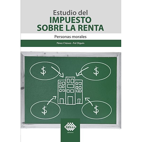 Estudio del Impuesto sobre la Renta 2021, José Pérez Chávez, Raymundo Fol Olguín