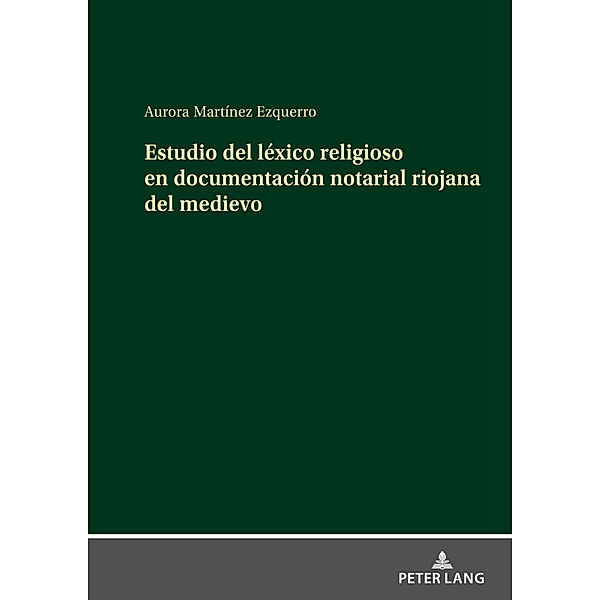 Estudio del léxico religioso en documentación notarial riojana del medievo, Aurora Martínez Ezquerro