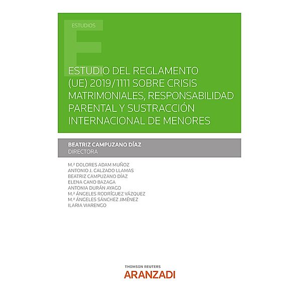 Estudio del Reglamento (UE) 2019/1111 sobre crisis matrimoniales, responsabilidad parental y sustracción internacional de menores / Estudios, Beatriz Campuzano Díaz