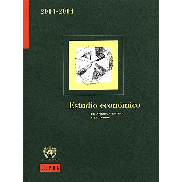 Estudio Económico de América Latina y El Caribe, 2003-2004 (Incluye CD-ROM) / Estudio Económico de América Latina y el Caribe