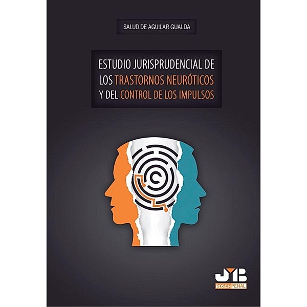 Estudio jurisprudencial de los trastornos neuróticos y del control de los impulsos, Salud de Aguilar Gualda