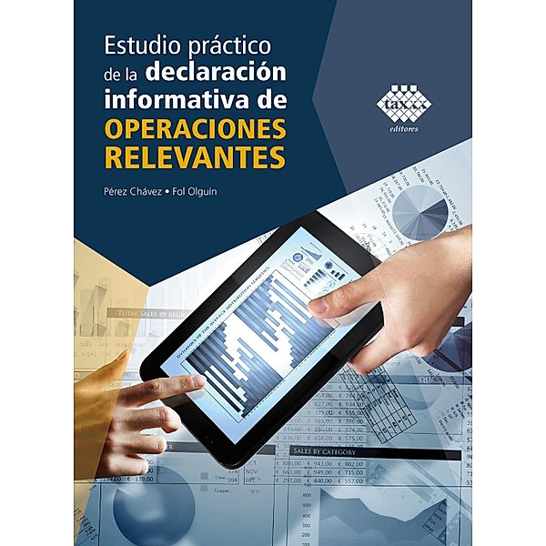 Estudio práctico de la declaración informativa de operaciones relevantes 2019, José Pérez Chávez, Raymundo Fol Olguín