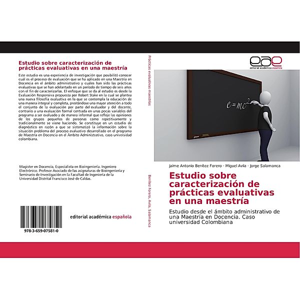 Estudio sobre caracterización de prácticas evaluativas en una maestría, Jaime Antonio Benítez Forero, Miguel Avila, Jorge Salamanca