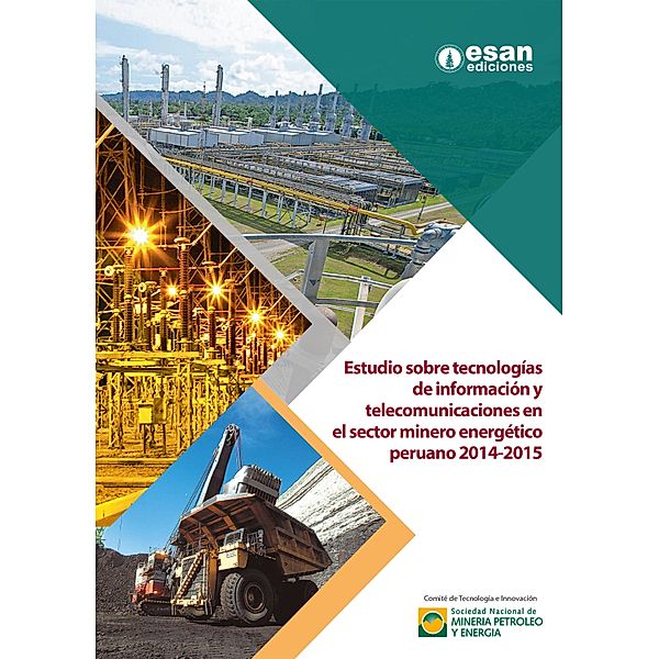 Estudio sobre tecnologías de información y telecomunicaciones en sector minero energético peruano 2014-2015, Eddy Morris, Jaime Serida, Peter Yamakawa, Néstor Salcedo