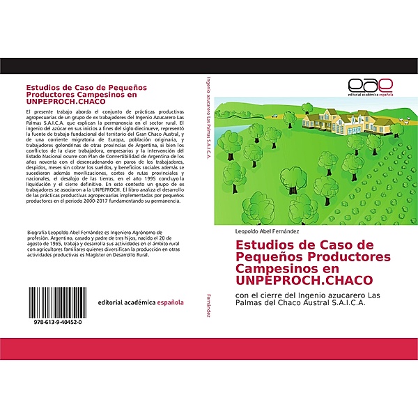 Estudios de Caso de Pequeños Productores Campesinos en UNPEPROCH.CHACO, Leopoldo Abel Fernández