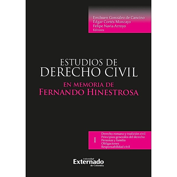 Estudios de derecho civil I en memoria de fernando hinestrosa, Emilssen González de Cancino, Édgar Cortés, Felipe Navia Arroyo