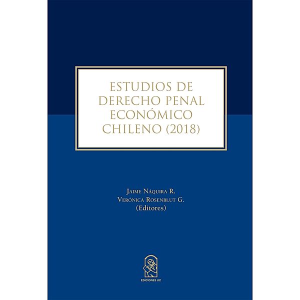 Estudios de Derecho Penal Económico Chileno (2018), Jaime Náquira, Verónica Rosenblut