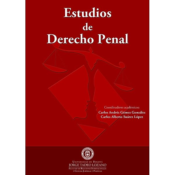 Estudios de derecho penal. Tomo I, Carlos Alberto Suárez López, Mildred Hartmann Arboleda, Hirokazu Kawaguchi, Beatriz Eugenia Suárez López, Simón Joaquín Rodríguez Wilches, Pilar Betrián, Alberto Suárez, Jorge Aníbal Gómez Gallego, Camilo Ortiz A Jaramillo., Camilo Ernesto MercadoMutis