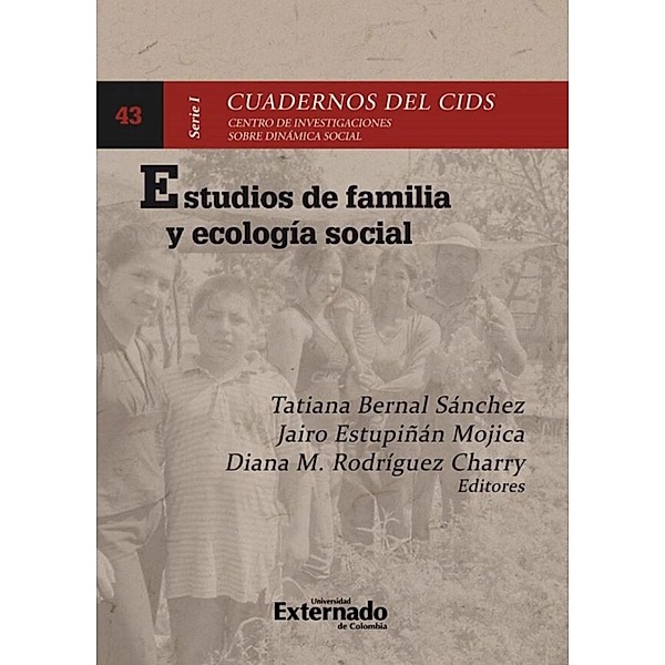 Estudios de familia y ecología social, Tatiana Bernal Sánchez, Jairo Estupiñán Mojica, Diana M. Rodríguez Charry