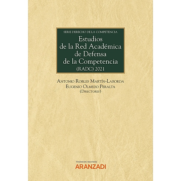 Estudios de la Red Académica de Defensa de la Competencia (RADC) / Monografía Bd.1367, Antonio Robles Martín-Laborda, Eugenio Olmedo Peralta