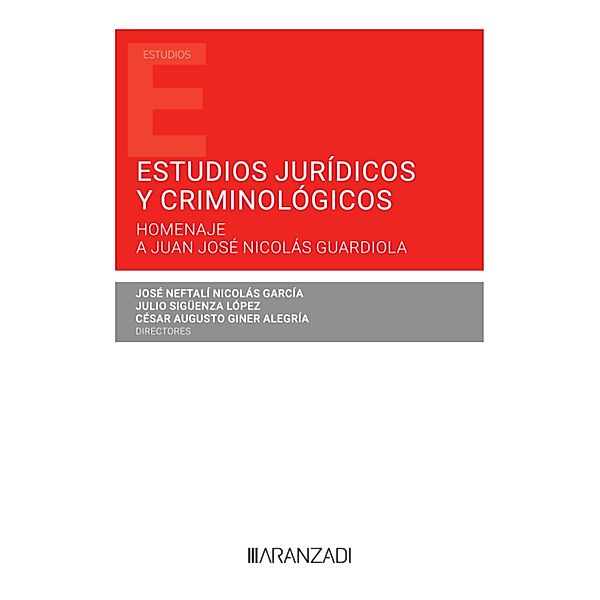 Estudios jurídicos y criminológicos / Estudios, César Augusto Giner Alegría, José Neftalí Nicolás García, Julio Sigüenza López