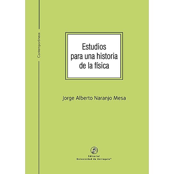 Estudios para una historia de la física, Jorge Alberto Naranjo Mesa