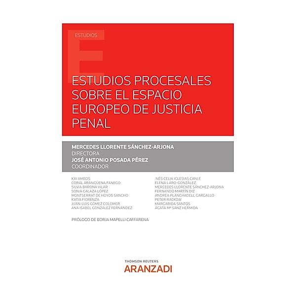Estudios procesales sobre el espacio europeo de justicia penal / Estudios, Mercedes Llorente Sánchez-Arjona