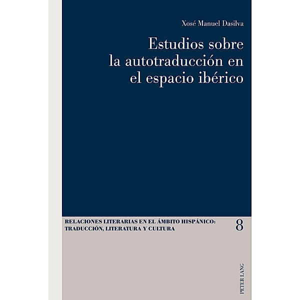 Estudios sobre la autotraducción en el espacio ibérico, Xosé Manuel Dasilva