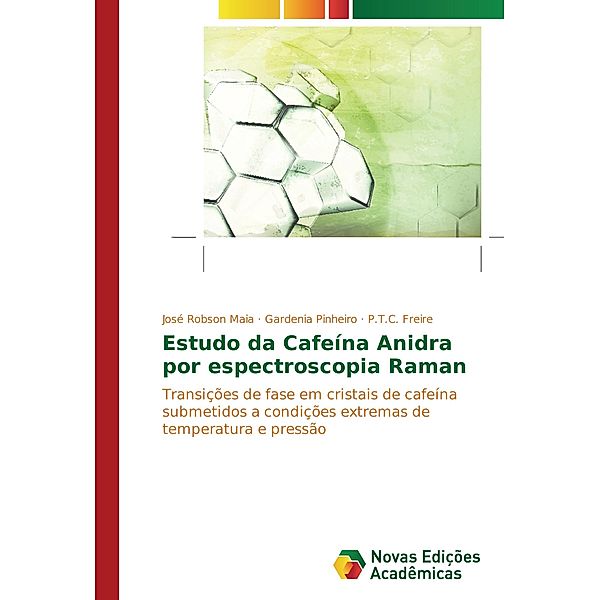 Estudo da Cafeína Anidra por espectroscopia Raman, José Robson Maia, Gardenia Pinheiro, P. T. C. Freire