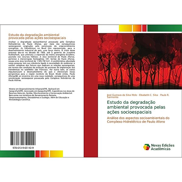 Estudo da degradação ambiental provocada pelas ações socioespaciais, José Gustavo da Silva Melo, Elisabeth C. Silva, Paulo R. Sarmento