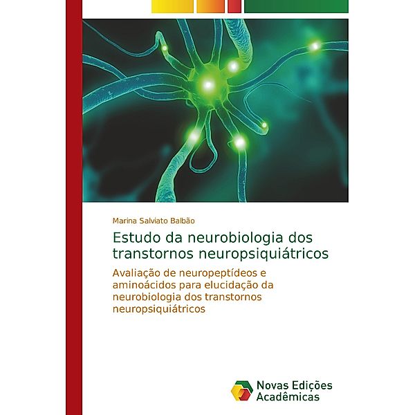 Estudo da neurobiologia dos transtornos neuropsiquiátricos, Marina Salviato Balbão