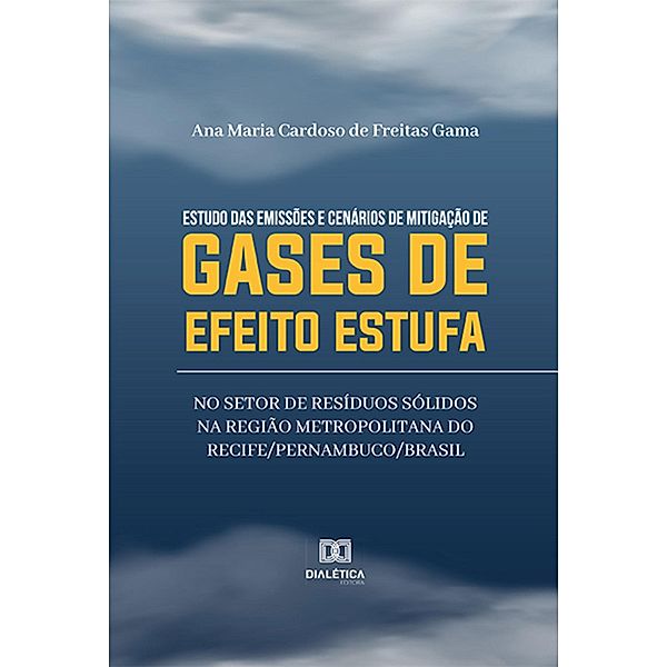 Estudo das emissões e cenários de mitigação de gases de efeito estufa no setor de resíduos sólidos na Região Metropolitana do Recife/Pernambuco/Brasil, Ana Maria Cardoso de Freitas Gama