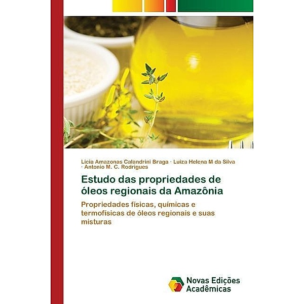 Estudo das propriedades de óleos regionais da Amazônia, Licia Amazonas Calandrini Braga, Luiza Helena M da Silva, Antonio M. C. Rodrigues