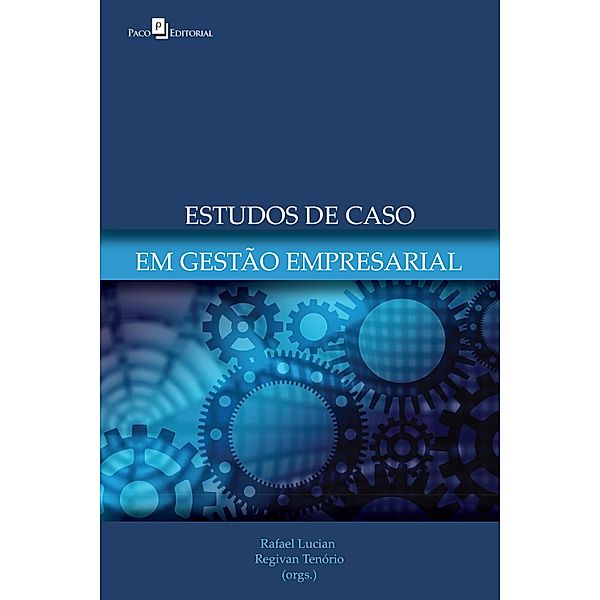 Estudo de Casos em Gestão Empresarial, Rafael Lucian, Regivan Tenório