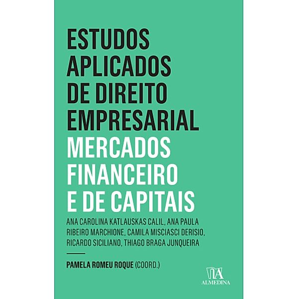 Estudos Aplicados de Direito Empresarial - Mercados 1 ed. / Estudos Aplicados de Direito Empresarial, Pamela Romeu Roque