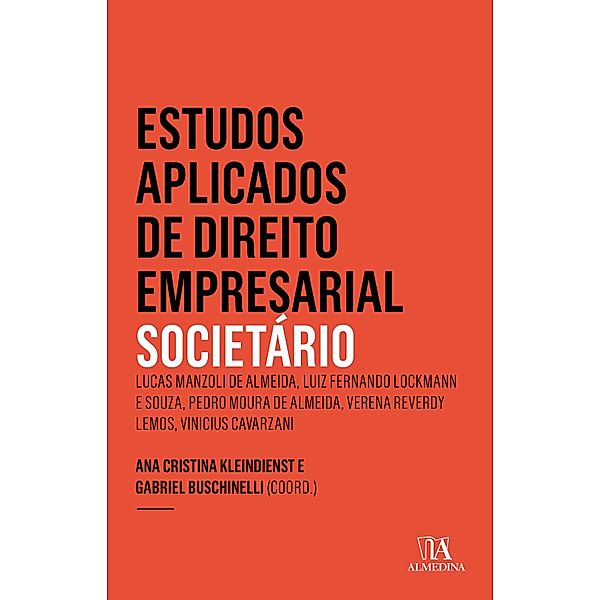 Estudos Aplicados de Direito Empresarial - Societário 7 ed. / Estudos Aplicados de Direito Empresarial, Ana Cristina Kleindienst, Gabriel Buschinelli