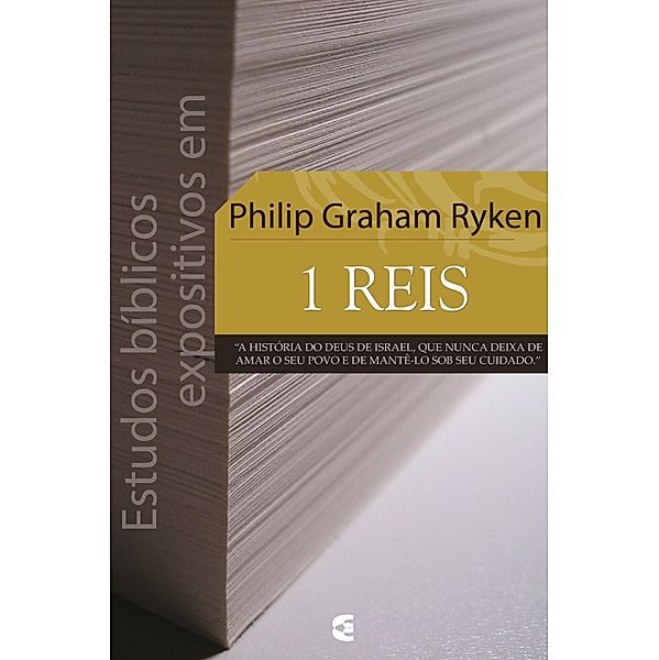 Estudos bíblicos expositivos em 1Reis, Ryken; Philip Graham