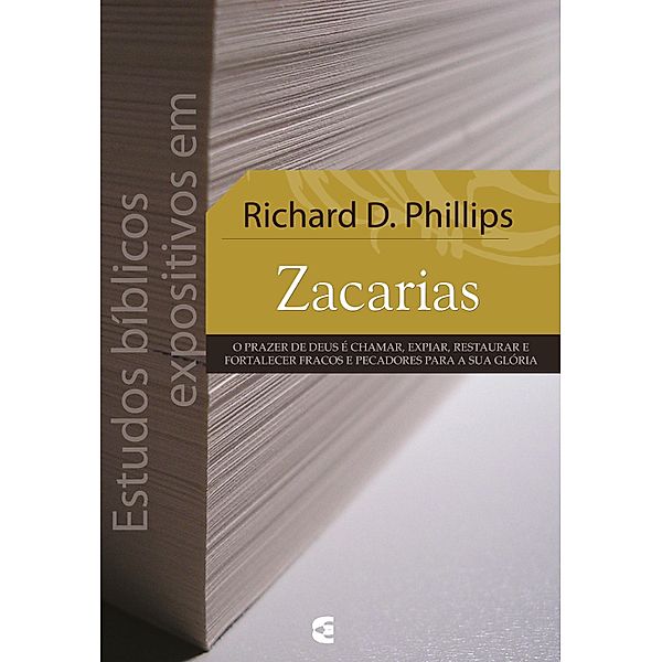 Estudos bíblicos expositivos em Zacarias / Estudos bíblicos expositivos, Richard D. Phillips