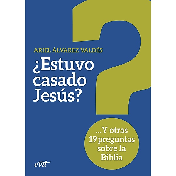¿Estuvo casado Jesús? / El mundo de la Biblia, Ariel Álvarez Valdés