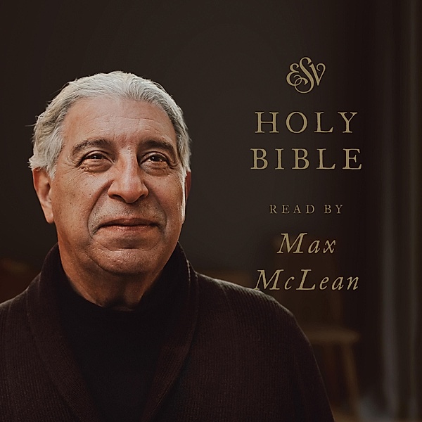 ESV Audio Bible, Read by Max McLean, Crossway Publishers