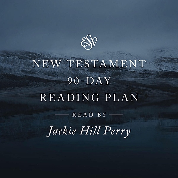 ESV Audio Bibles - ESV Audio New Testament, 90-Day Reading Plan, Read by Jackie Hill Perry, Crossway Books