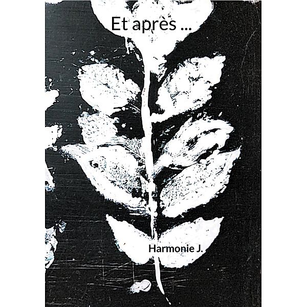 Et après ..., Harmonie J.