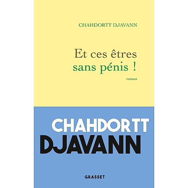 Et ces êtres sans pénis ! / Littérature Française, Chahdortt Djavann
