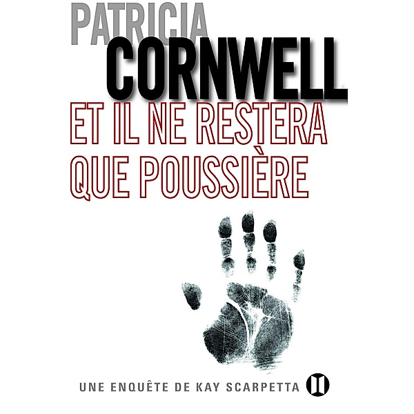 Et il ne restera que poussière, Patricia Cornwell