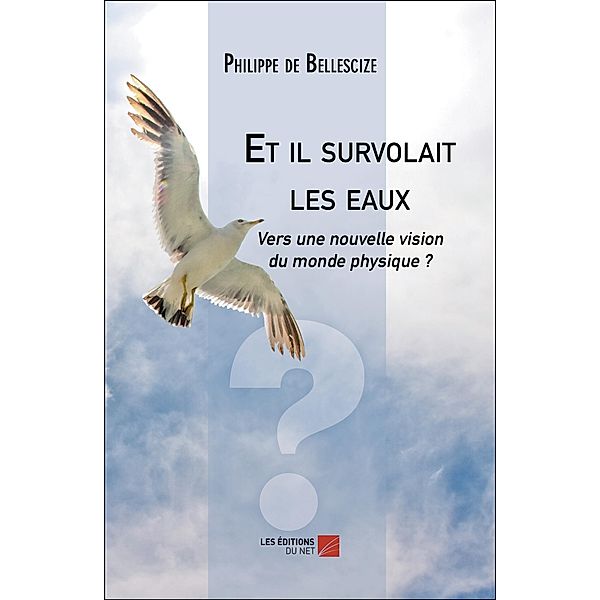 Et il survolait les eaux, de Bellescize Philippe de Bellescize