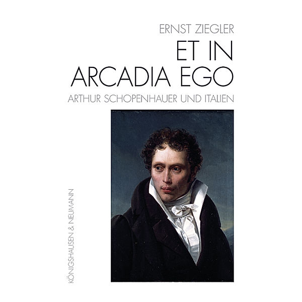 Et In Arcadia Ego - Arthur Schopenhauer und Italien