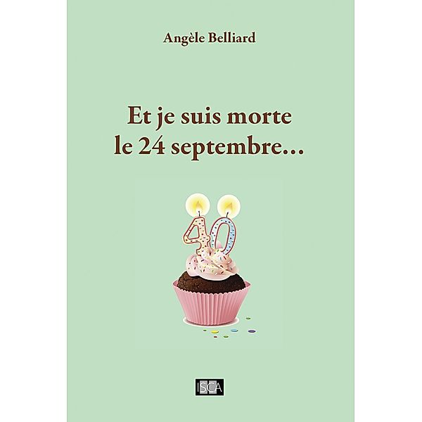 Et je suis morte le 24 septembre..., Angèle Belliard