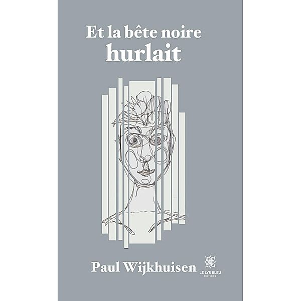 Et la bête noire hurlait, Paul Wijkhuisen
