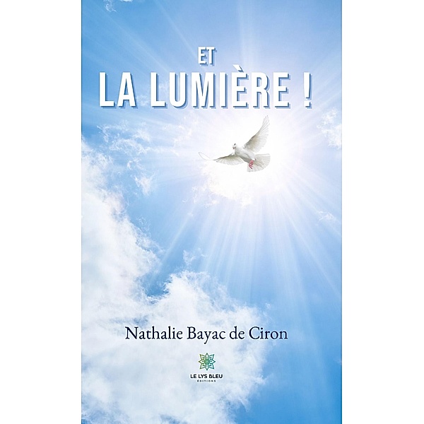 Et la lumière !, Nathalie Bayac de Ciron