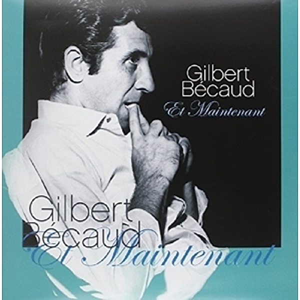 Et Maintenant (Vinyl), Gilbert Becaud